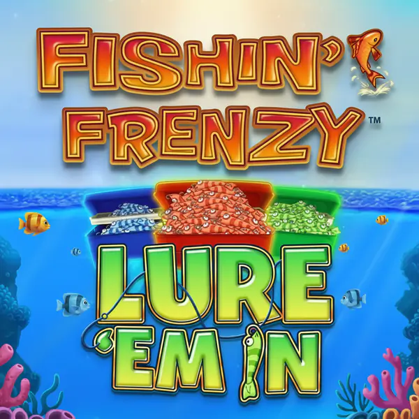 Fishin' Frenzy Lure 'Em In